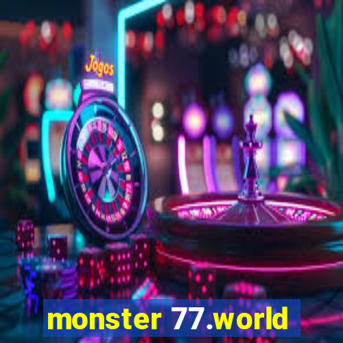 monster 77.world